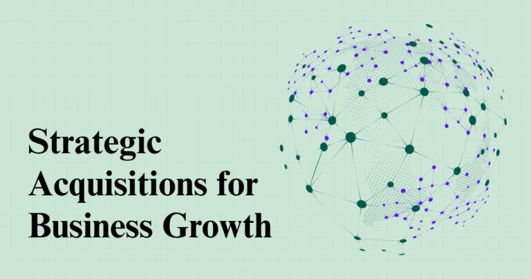 Read more about the article Strategic Acquisitions for Business Growth
