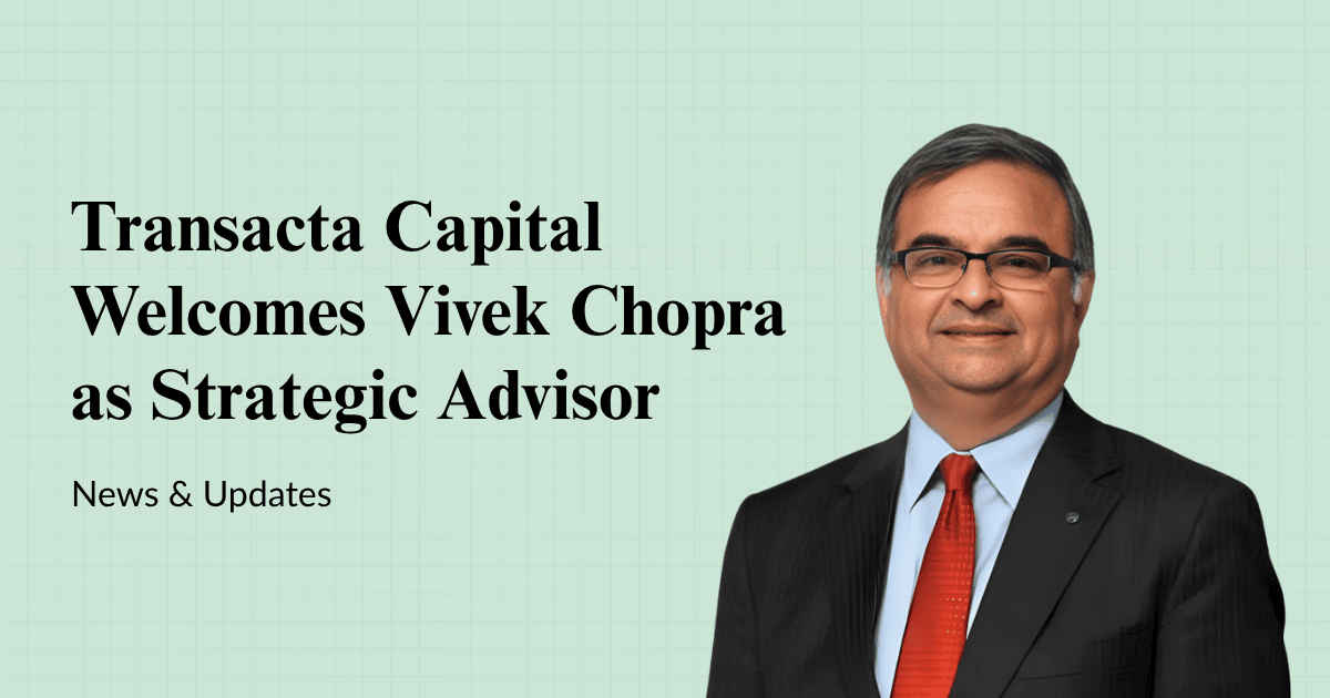 Transacta Capital Appoints Vivek Chopra as an Advisor