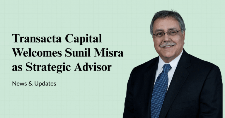 Read more about the article Transacta Capital Welcomes Sunil Misra as Strategic Advisor