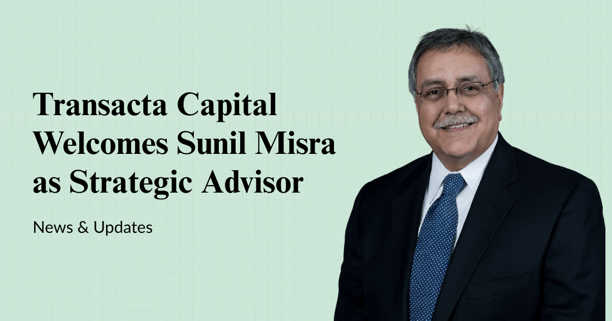 Transacta Capital welcomes Sunil Misra as a Strategic Advisor On Board.