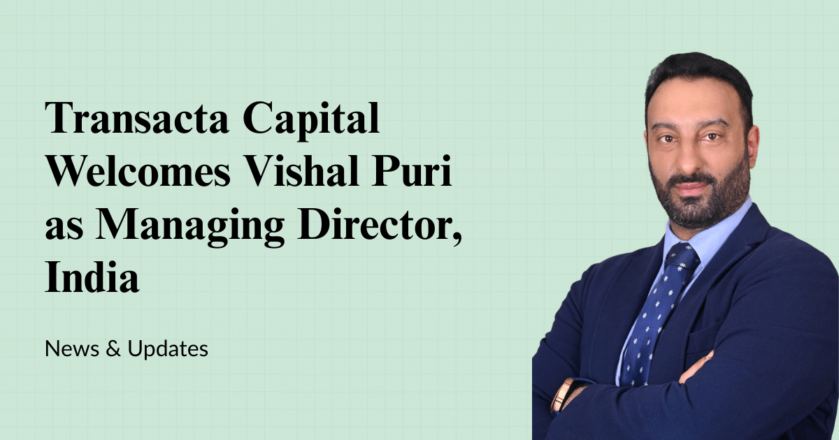 Transacta Capital Welcomes Vishal Puri as Managing Director, India